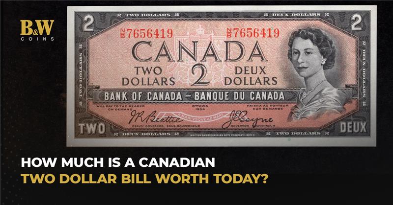 How Much Is a Canadian Two Dollar Bill Worth Today
